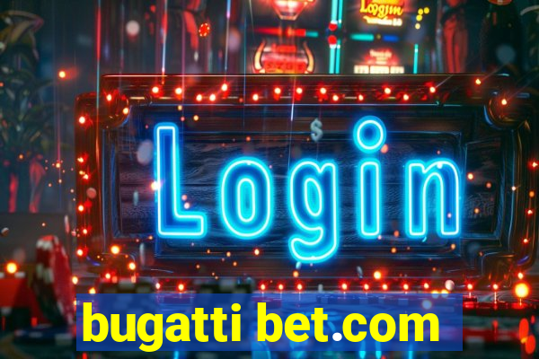 bugatti bet.com